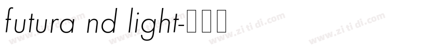 futura nd light字体转换 futura nd light字体转换